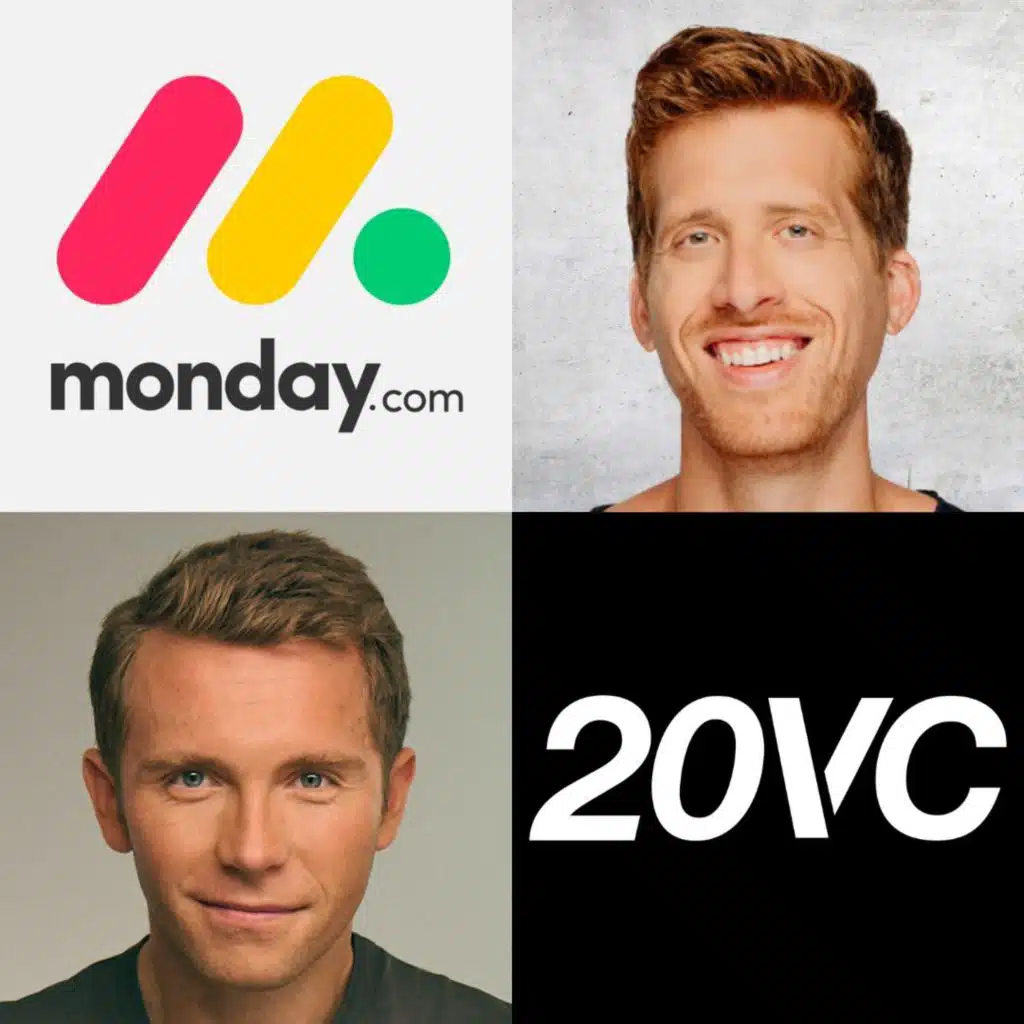20VC: Monday.com: Scaling from $6M to $120M in ARR in 3 Years | How Monday Have Built the Best Performance Marketing Engine in SaaS | Going Upmarket, International and Multi-Product; The Biggest Lessons and Mistakes with Eran Zinman