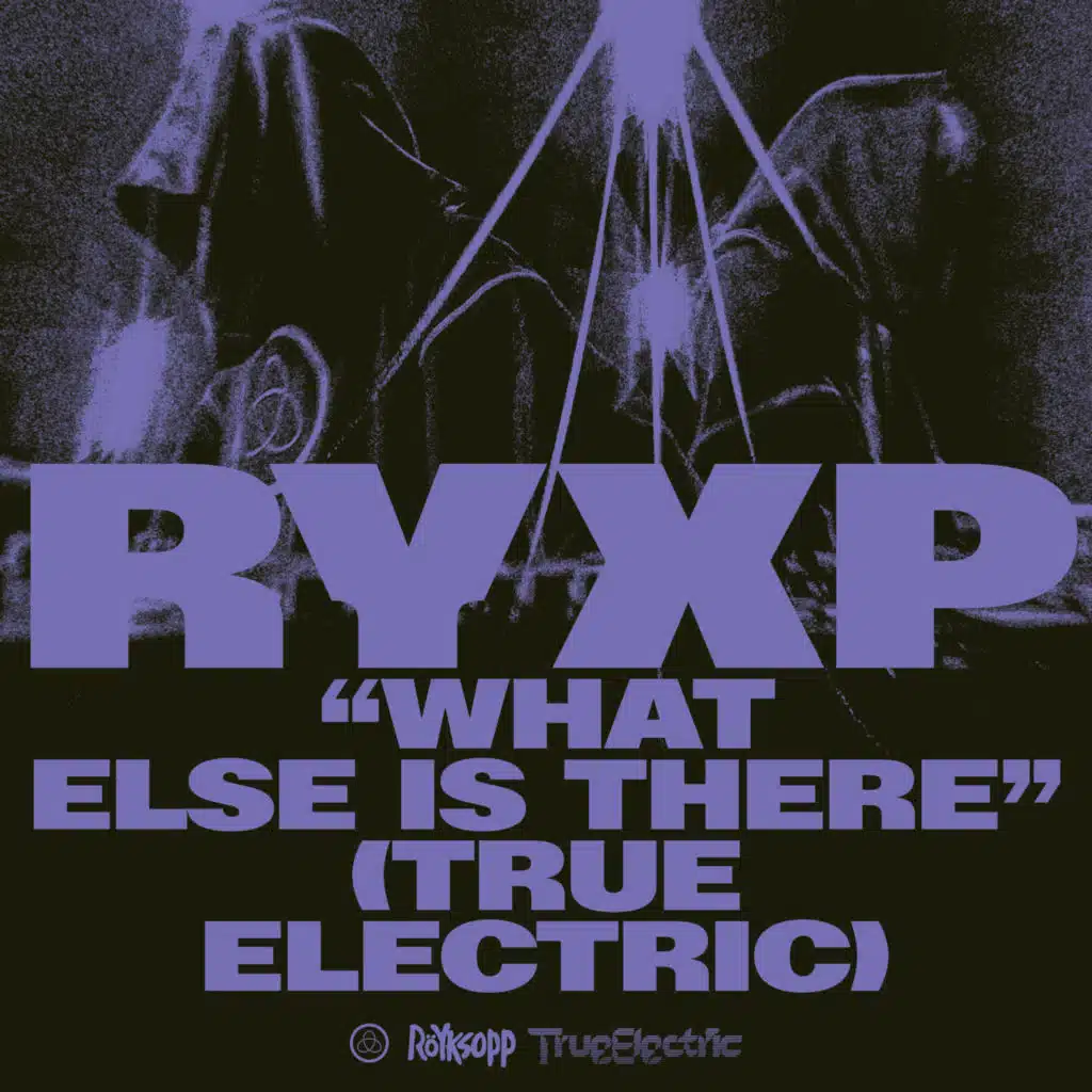 What Else Is There? (True Electric) [feat. Trentemøller]
