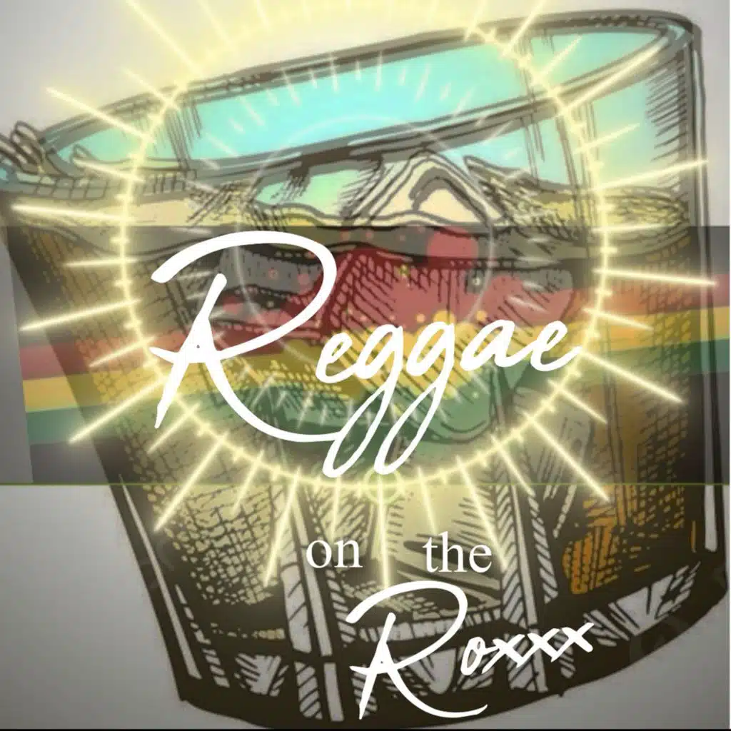 Reggae On The Roxxx
