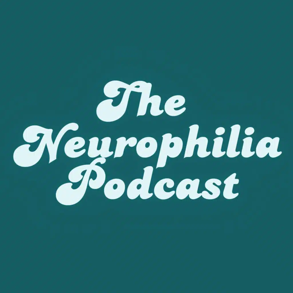 The Neurophilia Podcast