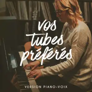 Vos Tubes Préférés Version Piano-Voix