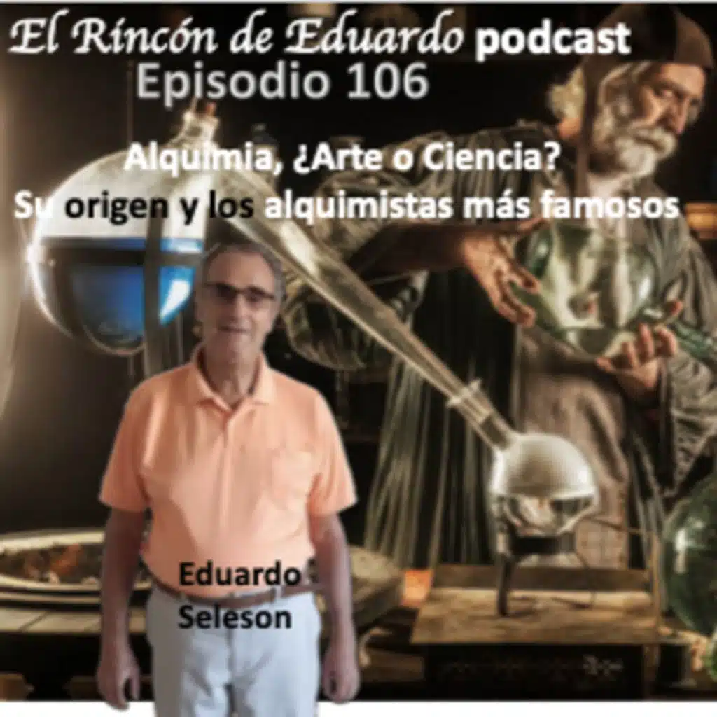 Episodio 106 Alquimia, ¿Arte o Ciencia? Su origen y los alquimistas más famosos