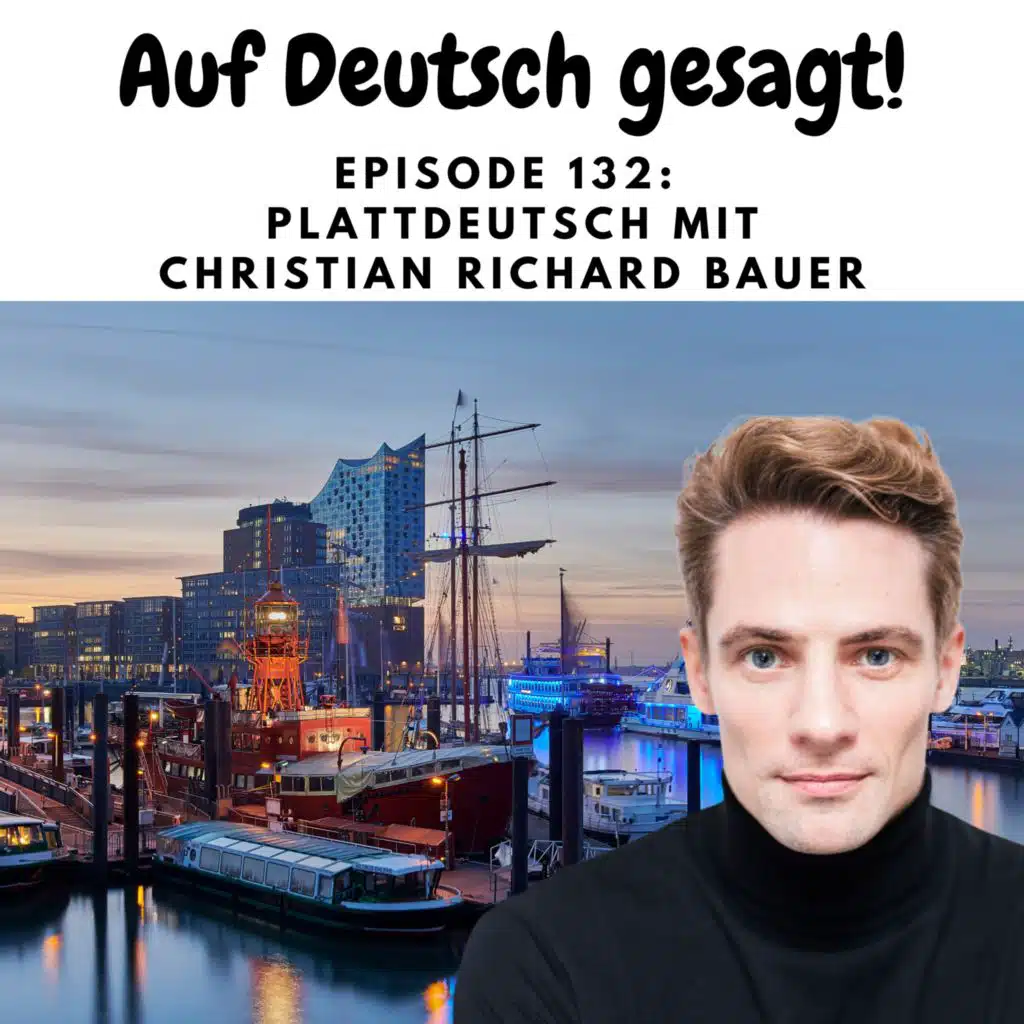 Episode 132: Plattdeutsch mit Christian Richard Bauer