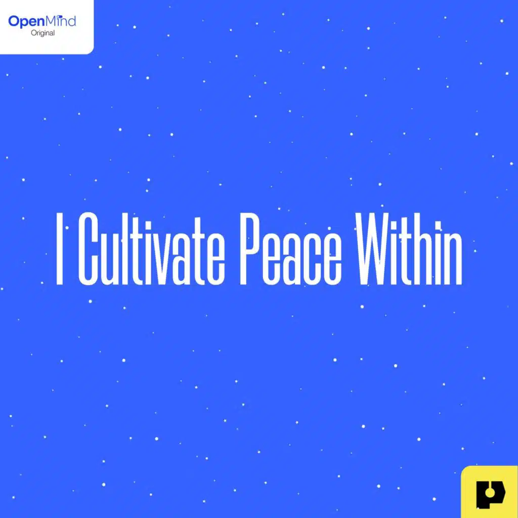 I Cultivate Peace Within
