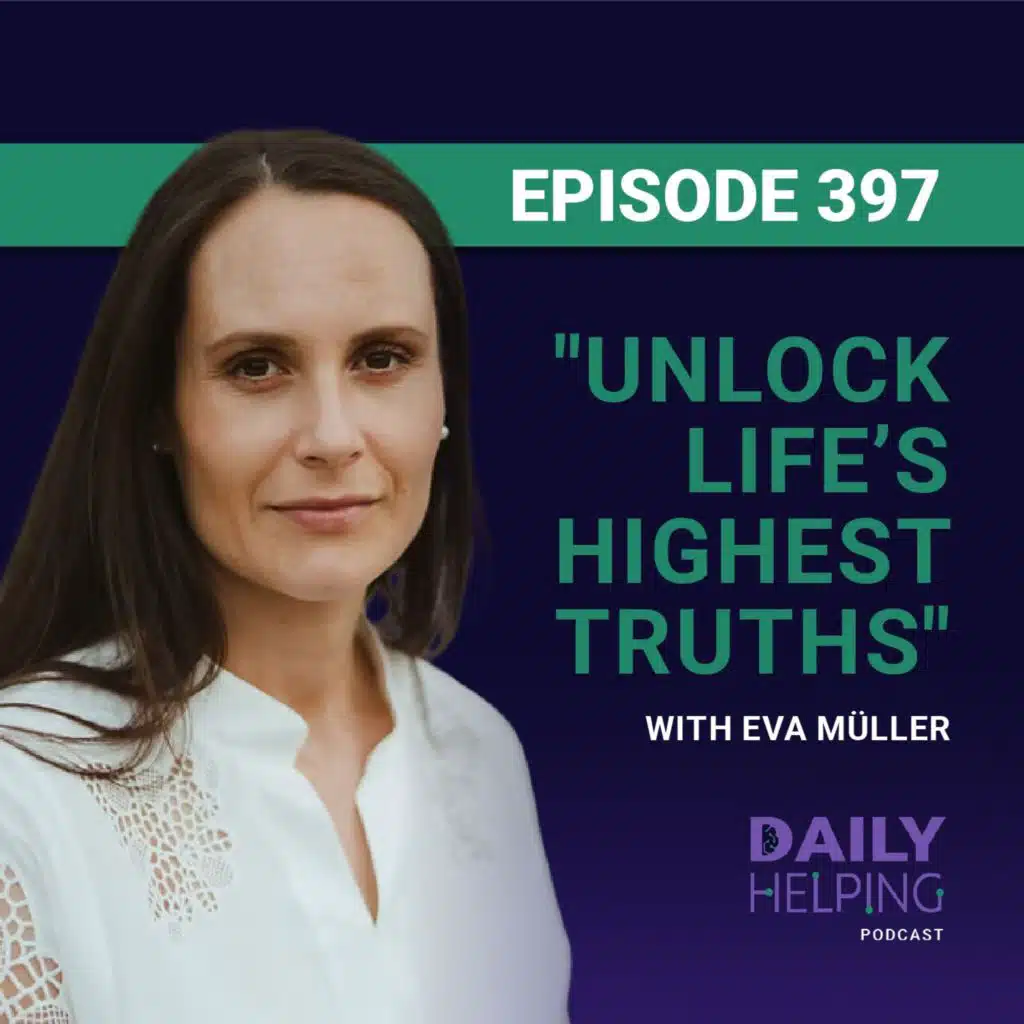 397. "Unlock life’s highest truths" | Spiritual Awakening and Energy Healing with Eva Müller