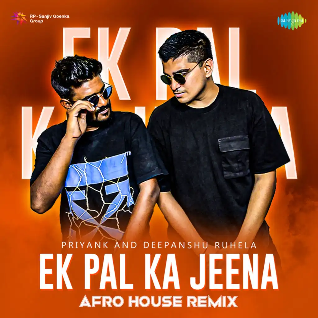 Ek Pal Ka Jeena (Afro House Remix) [feat. Priyank & Deepanshu Ruhela]