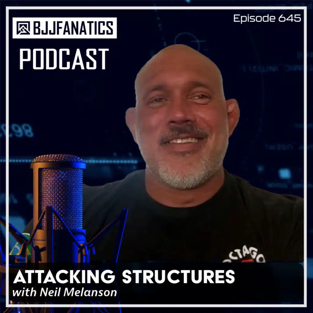 BJJ Fanatics 645: Neil Melanson