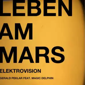 Leben am Mars (Elektrovision Mix) [feat. Magic Delphin]