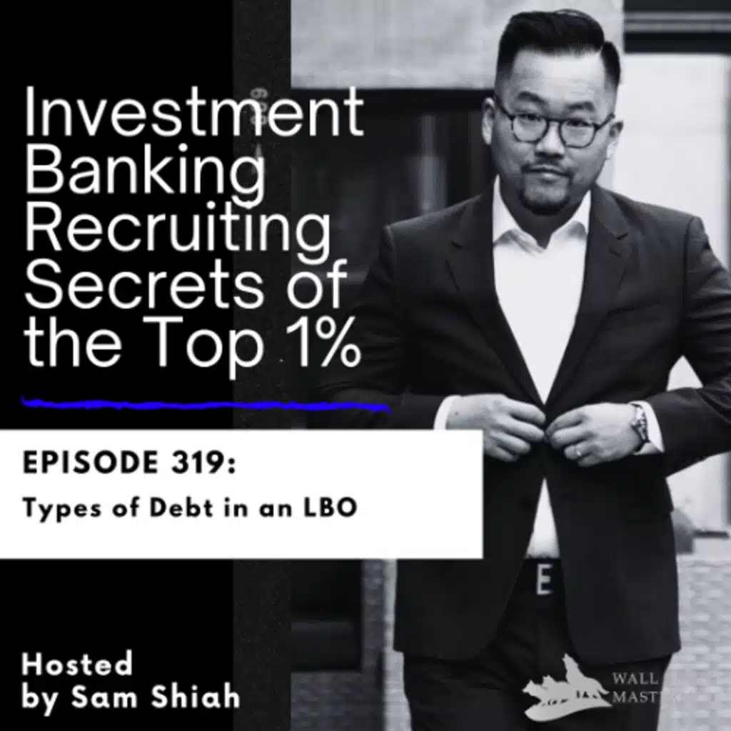 Episode 319: Types of Debt in an LBO