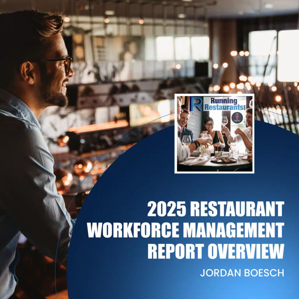 2025 Restaurant Workforce Management Report Overview with Jordan Boesch (Ep 234)