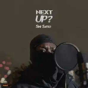 Next Up (Part 1) [feat. Sini Sayso]