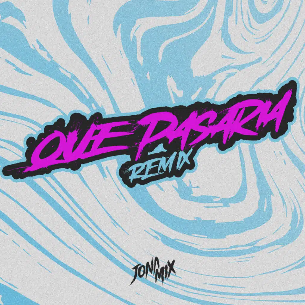 Que Pasaria (Remix)
