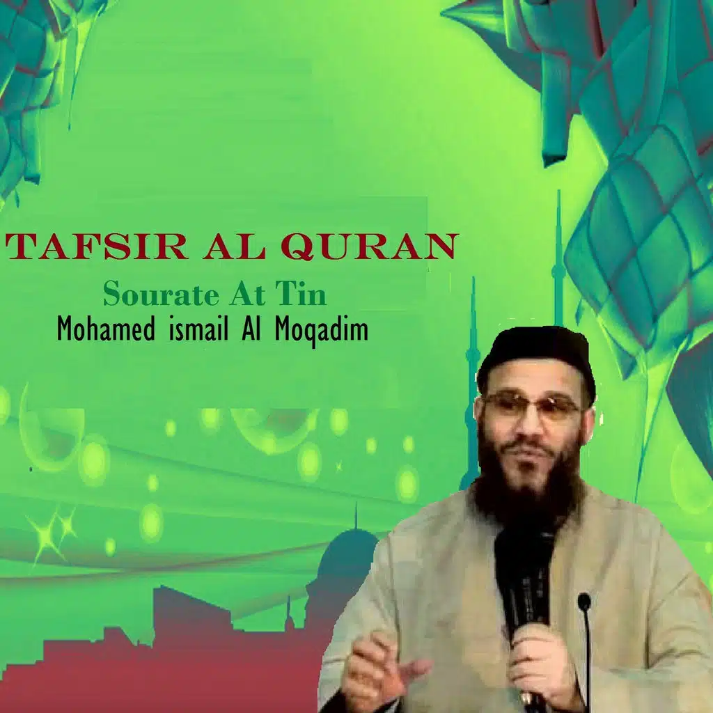 Tafsir Al Quran - Sourate At Tin, Pt.1