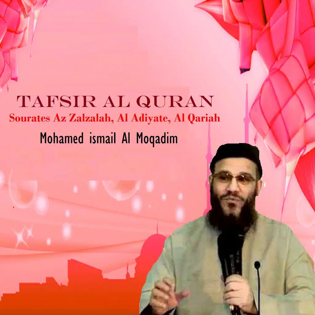 Tafsir Al Quran - Sourates Az Zalzalah, Al Adiyate, Al Qariah (Quran)
