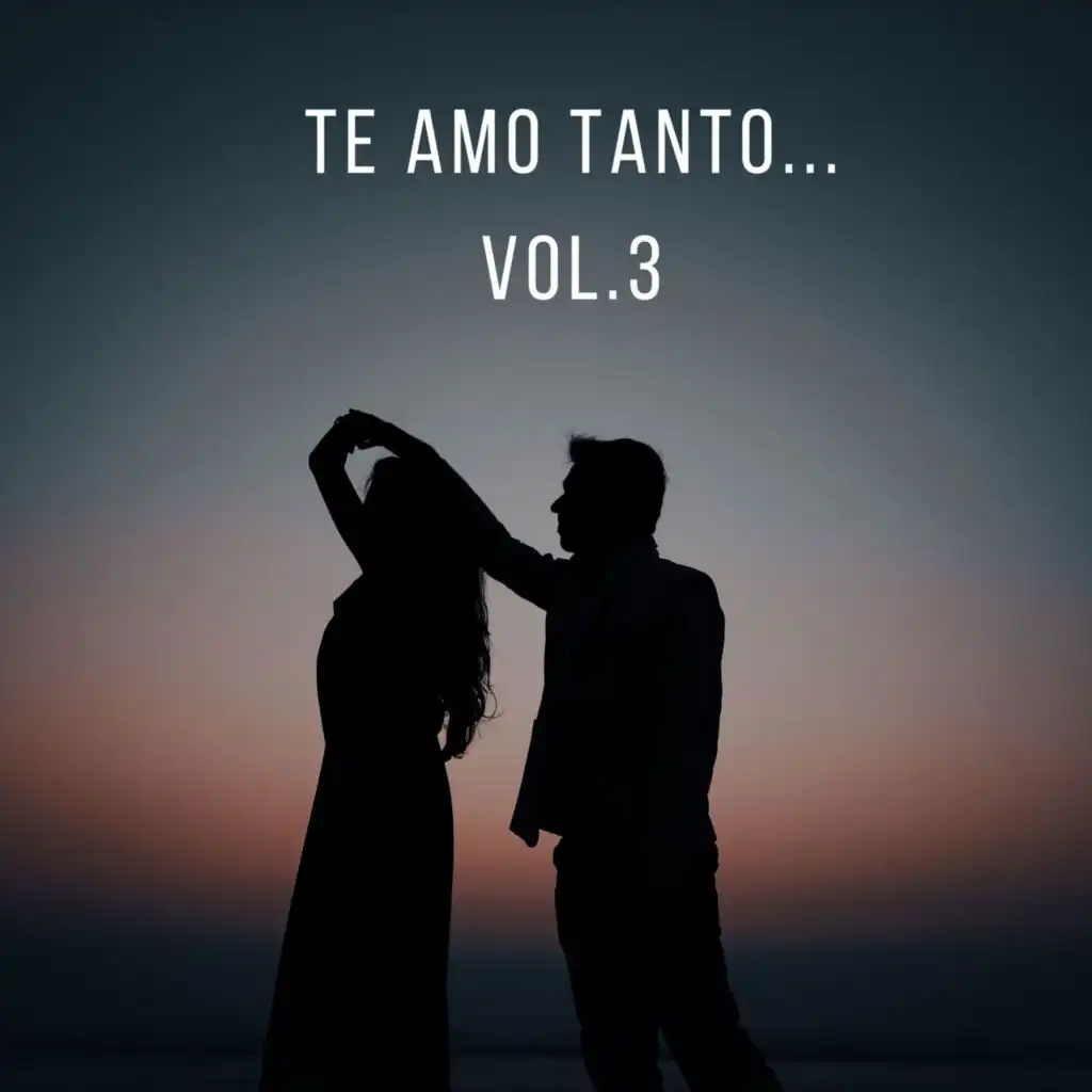 Te amo tanto... Vol. 3