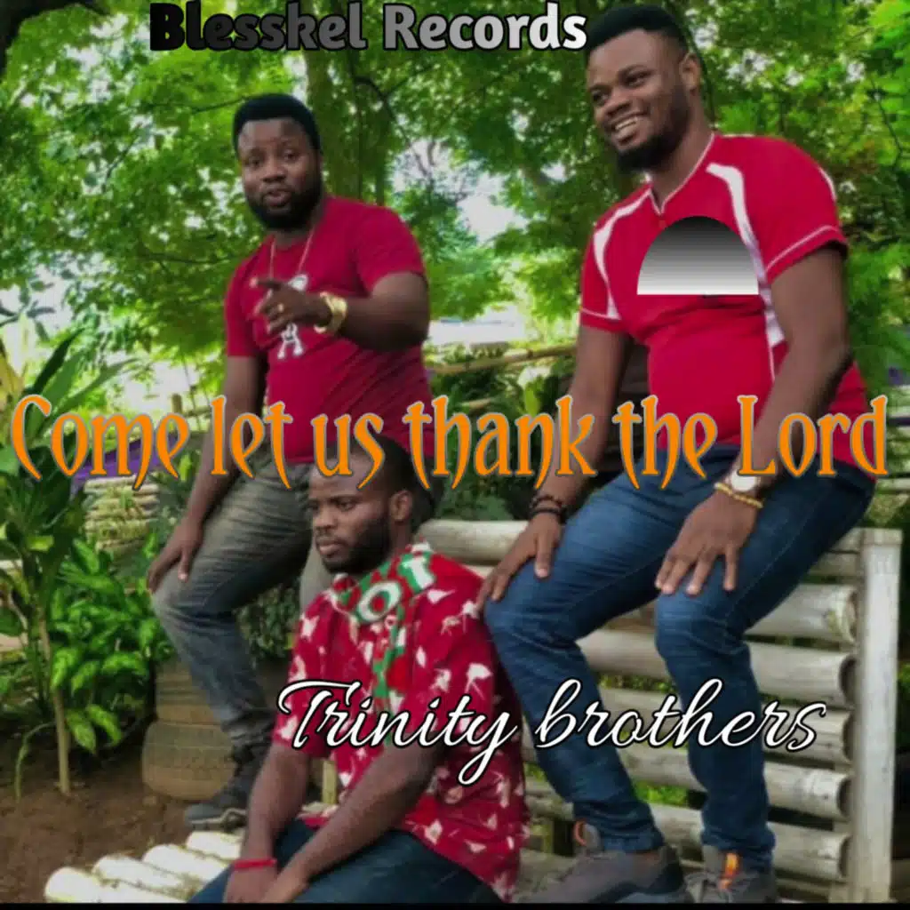Come Let Us Thank the Lord (feat. Trinity brothers)