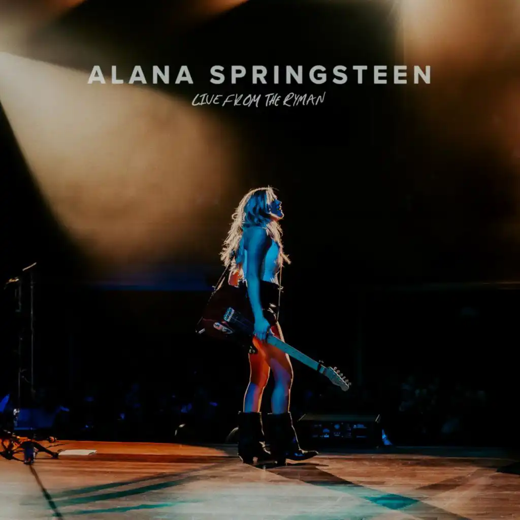 Alana Springsteen: Live from the Ryman