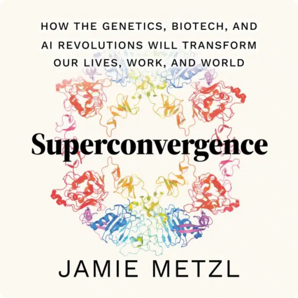 The Age of Supertechnology with Jamie Metzl