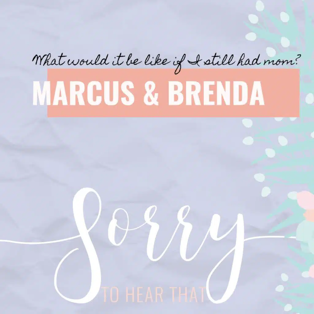 RE-RELEASE Marcus & Brenda - What would it be like if I still had mom?