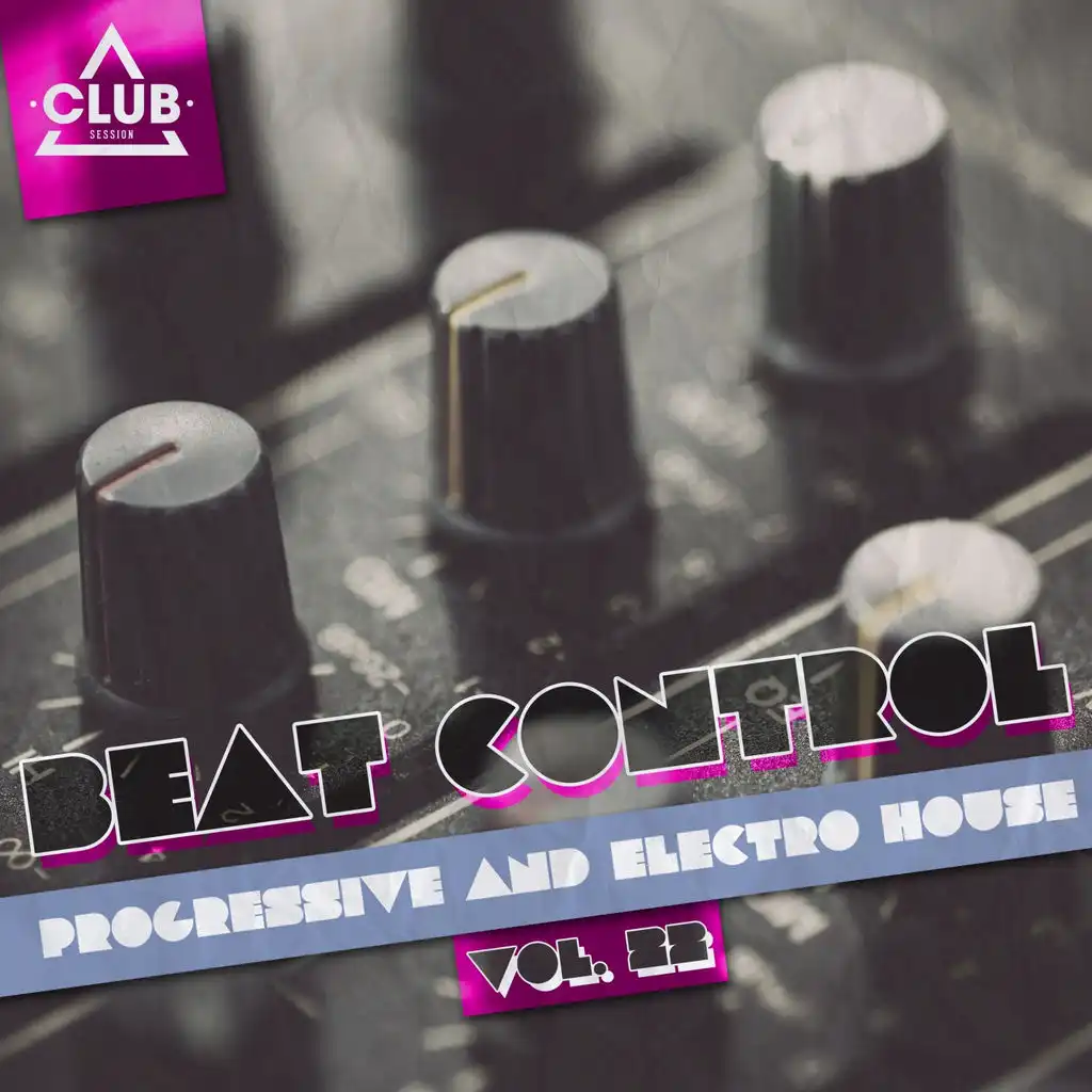 Beat Control (Progressive & Electro House, Vol. 22)