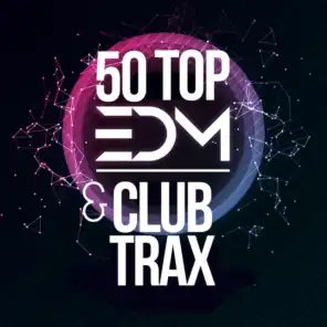 50 Top EDM & Club Trax