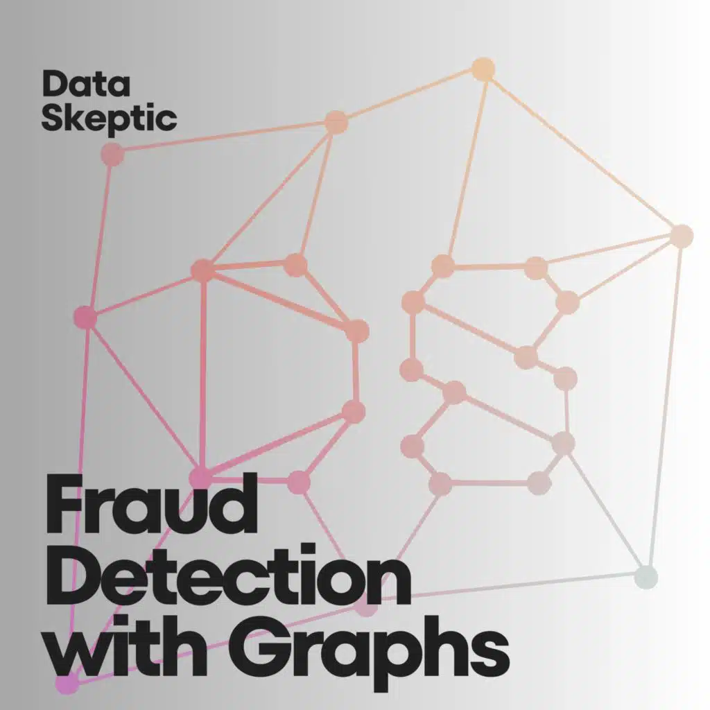 Fraud Detection with Graphs