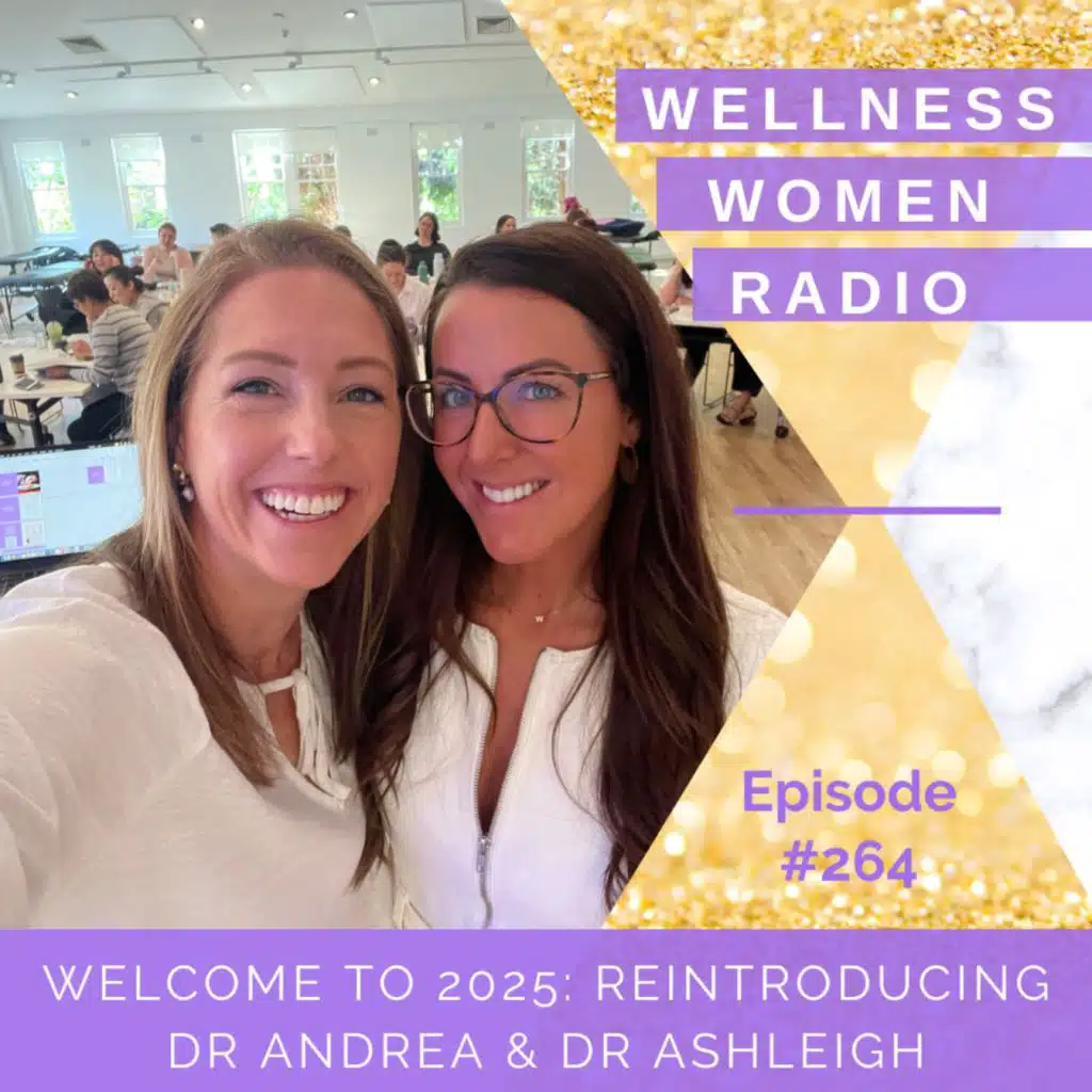 WWR 264: Welcome to 2025: Reintroducing Dr Andrea & Dr Ashleigh