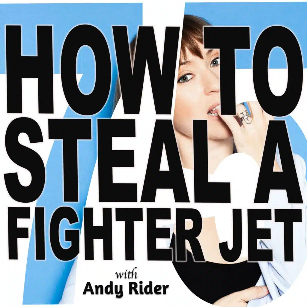 HILF 75 - How to Steal a Fighter Jet with Andy Rider