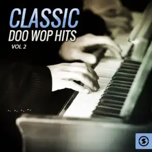 Classic Doo Wop Hits, Vol. 2