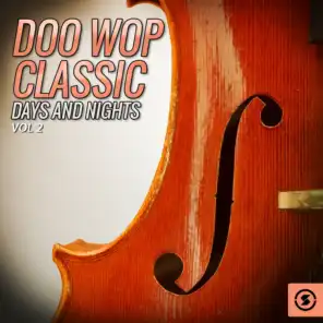 Doo Wop Classic Days and Nights, Vol. 2