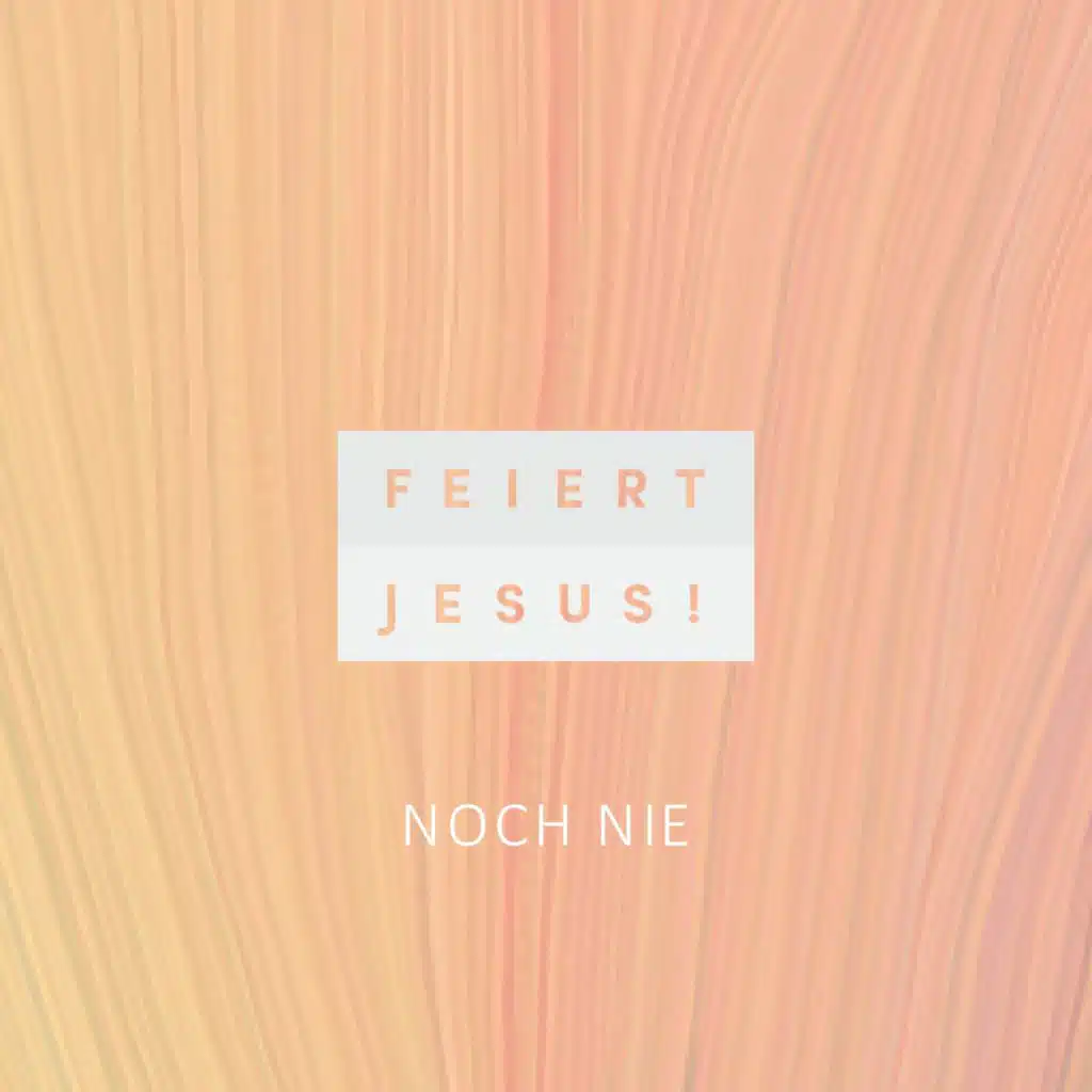 Feiert Jesus! & Lena Belgart
