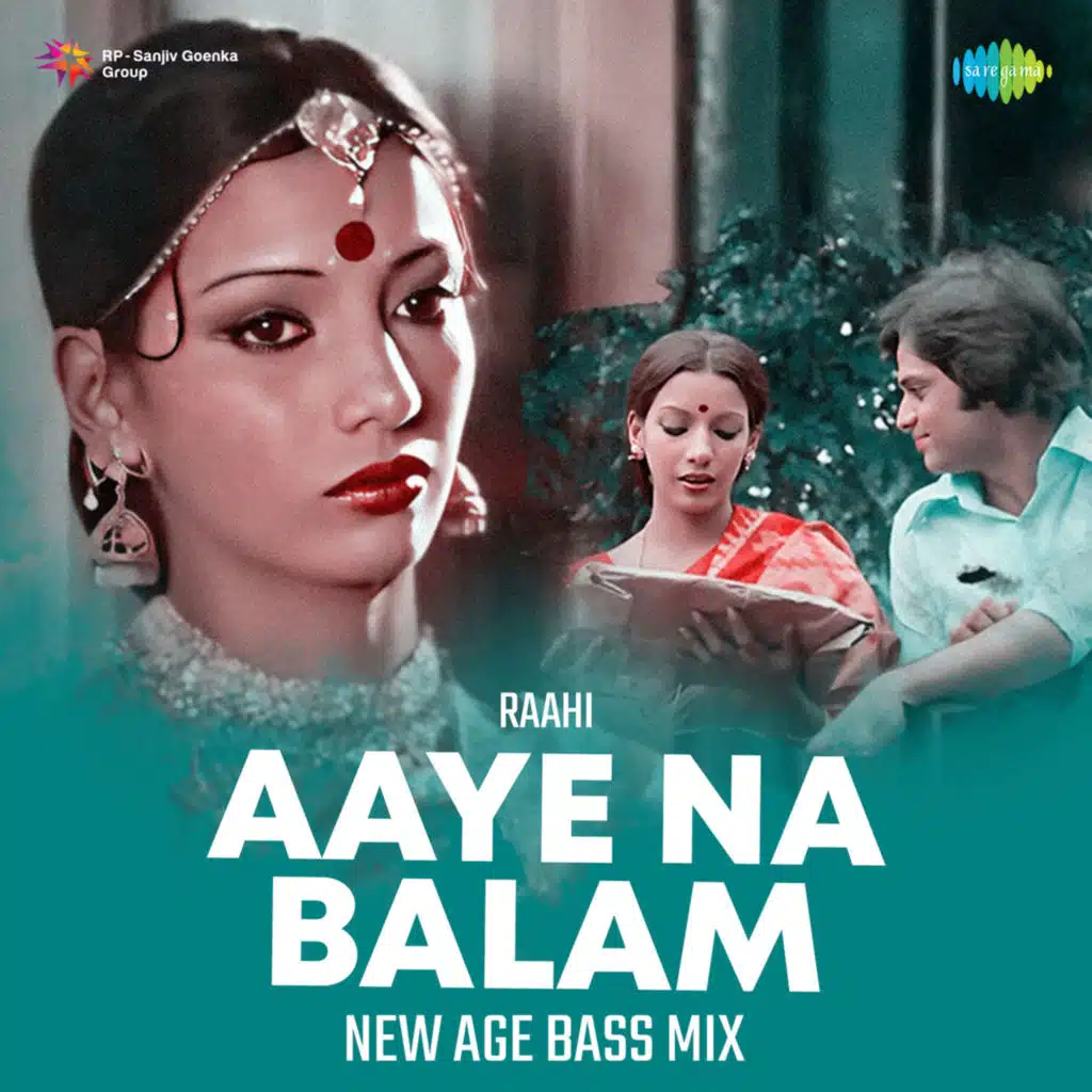 Aaye Na Balam (New Age Bass Mix) [feat. Raahi]