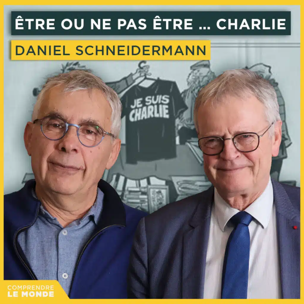 Être ou ne pas être… Charlie. Avec Daniel Schneidermann | Entretiens géopo