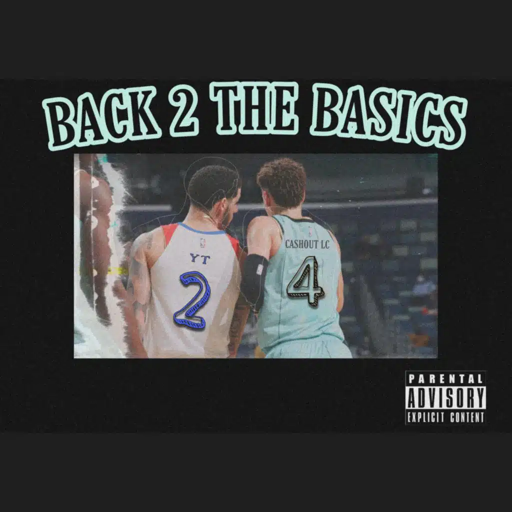 YT & Cashout Presents: Back To The Basics