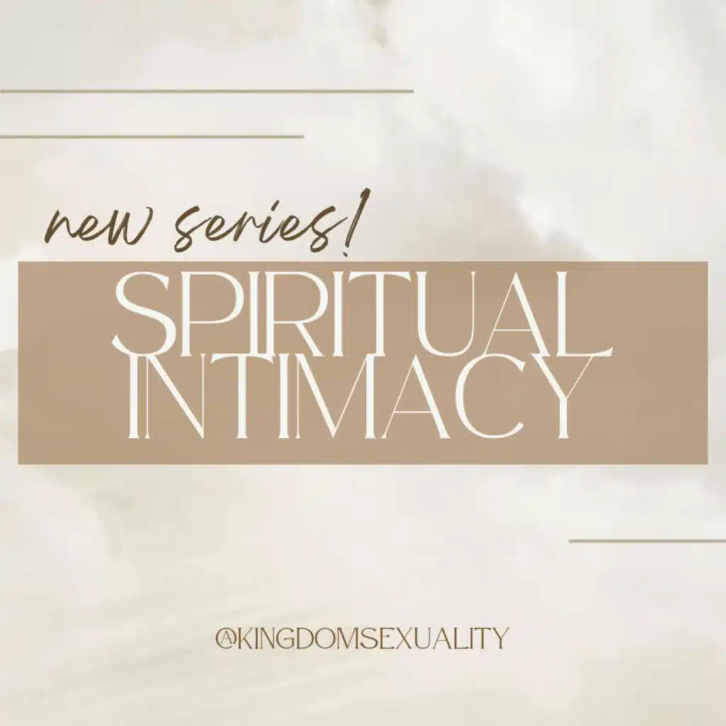 151: Spiritual Intimacy? What Even Is That??