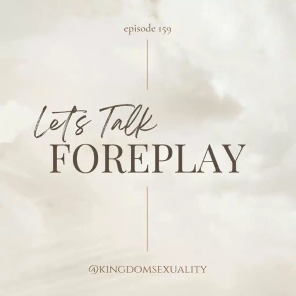 159: Let's Talk FOREPLAY