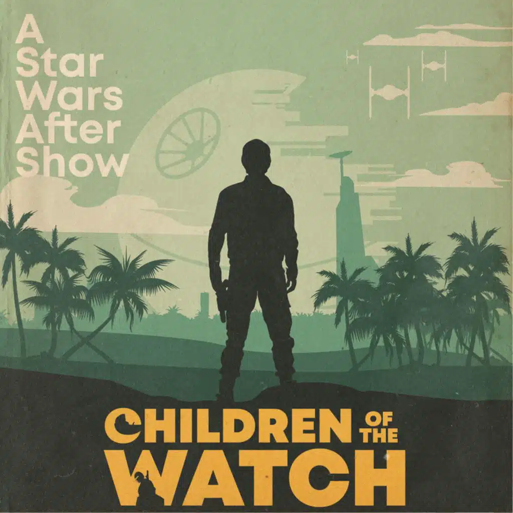 Children of the Watch: A Star Wars After Show