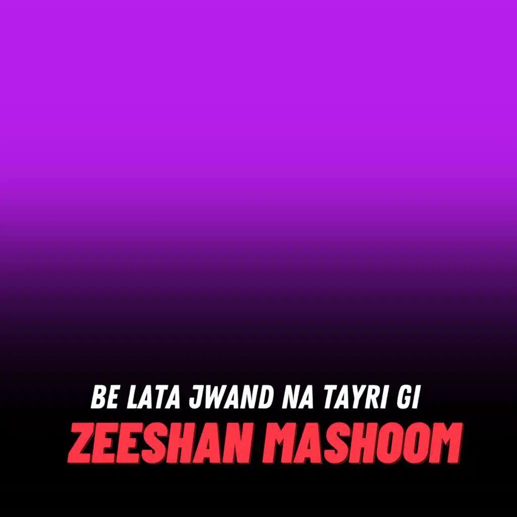 Be Lata Jwand Na Tayri Gi
