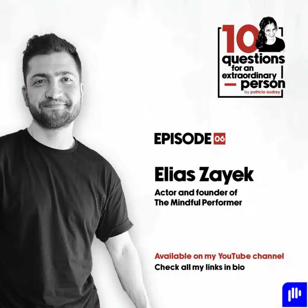 Elias Zayek: Actor and Mindful Performer. How do you face and release youremotions?
