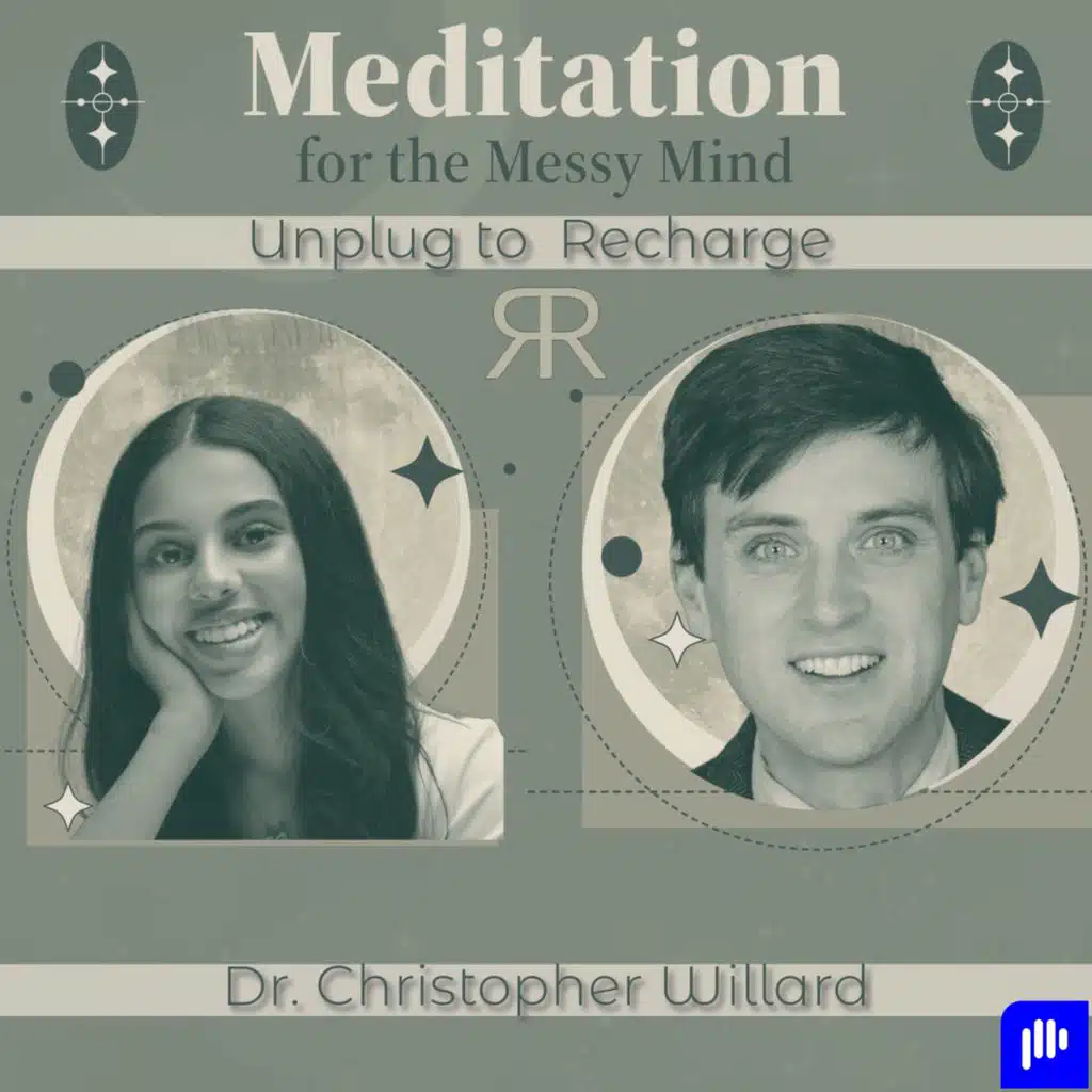 Meditation for the Messy Mind: Unplug to Recharge