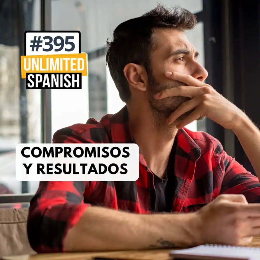 #395 Compromisos y resultados