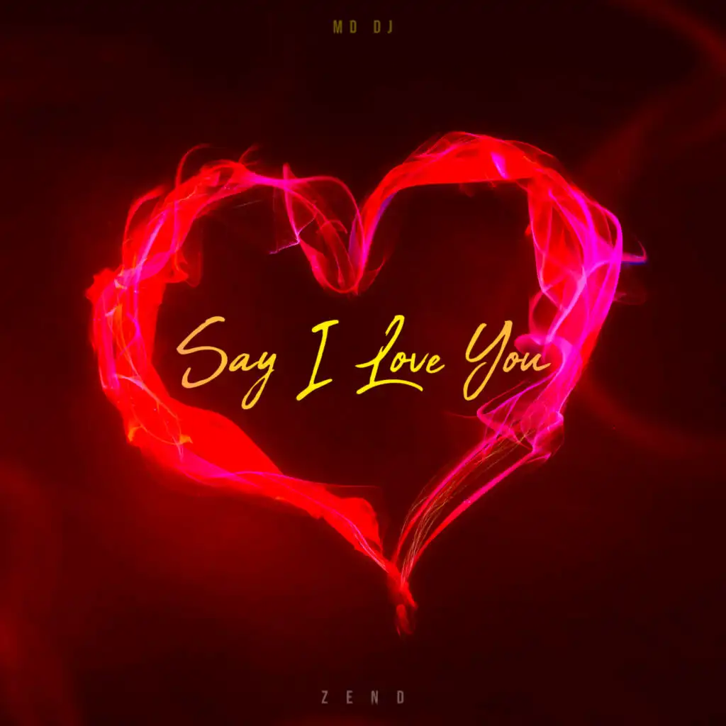 Say I Love You (feat. Zend)