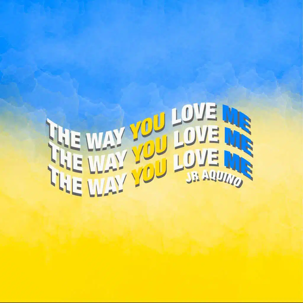 The Way You Love Me