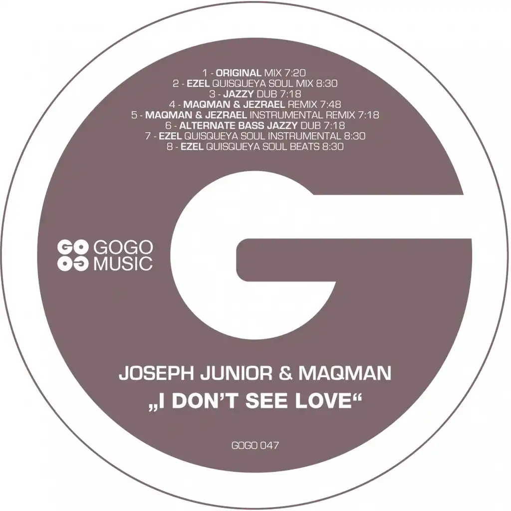 I Don`t See Love (Ezel Quisqueya Soul Mix) (Jazzy Dub) (Maqman & Jezrael Remix) (Maqman & Jezrael Instrumental Remix) (Alternate Bass Jazzy Dub) (Ezel Quisqueya Soul Instrumental) (Ezel Quisqueya Soul Beats)