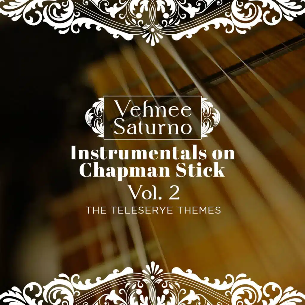 Vehnee Saturno Instrumentals On Chapman Stick, Vol. 2 (The Teleserye Themes)