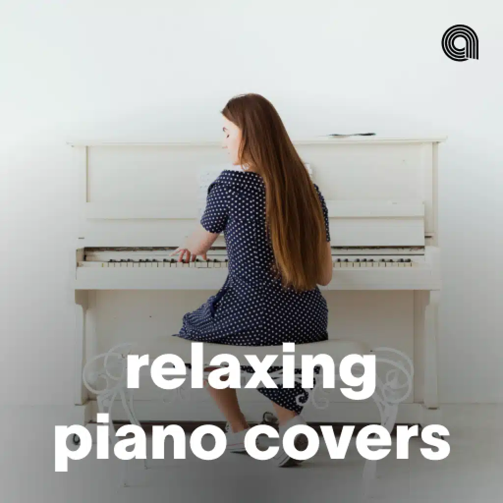 Relaxing Piano Covers