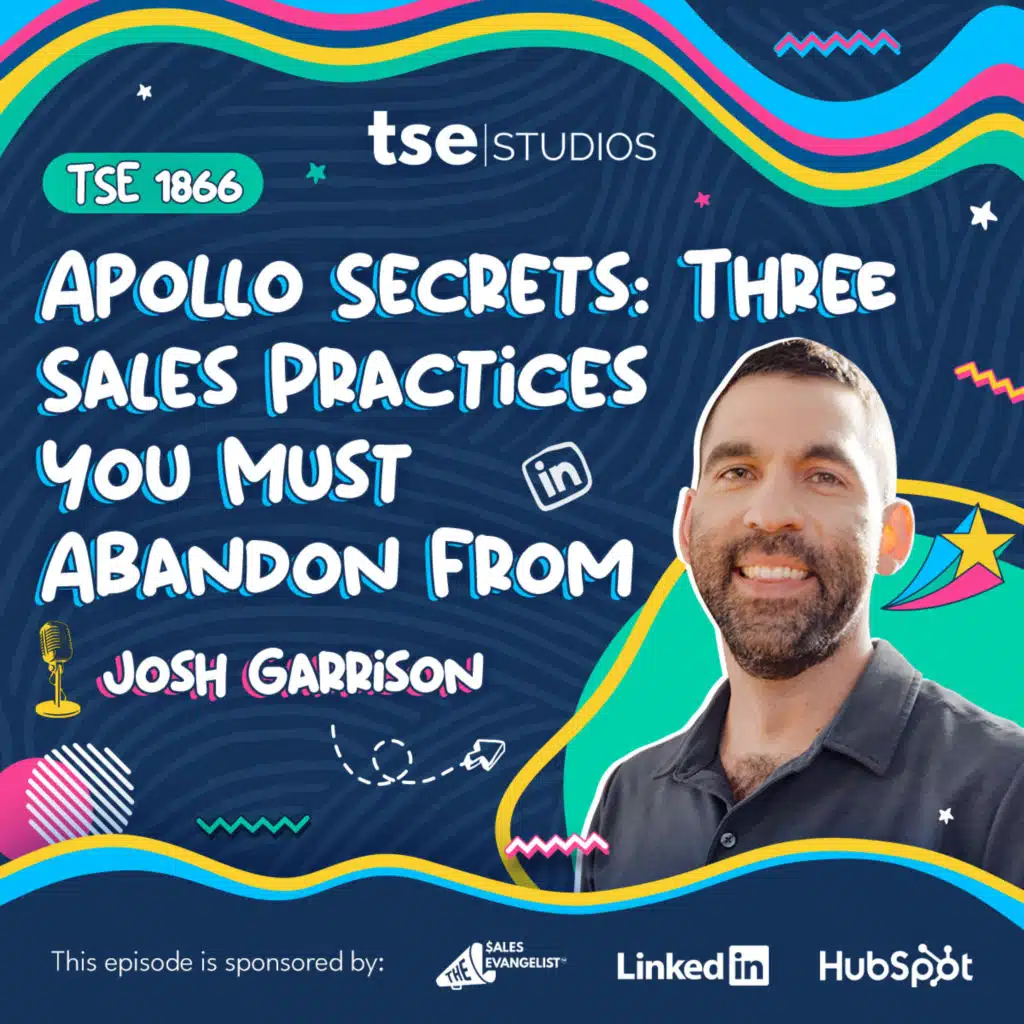 Apollo Secrets: Three Sales Practices You Must Abandon From 2024 | Josh Garrison - 1866