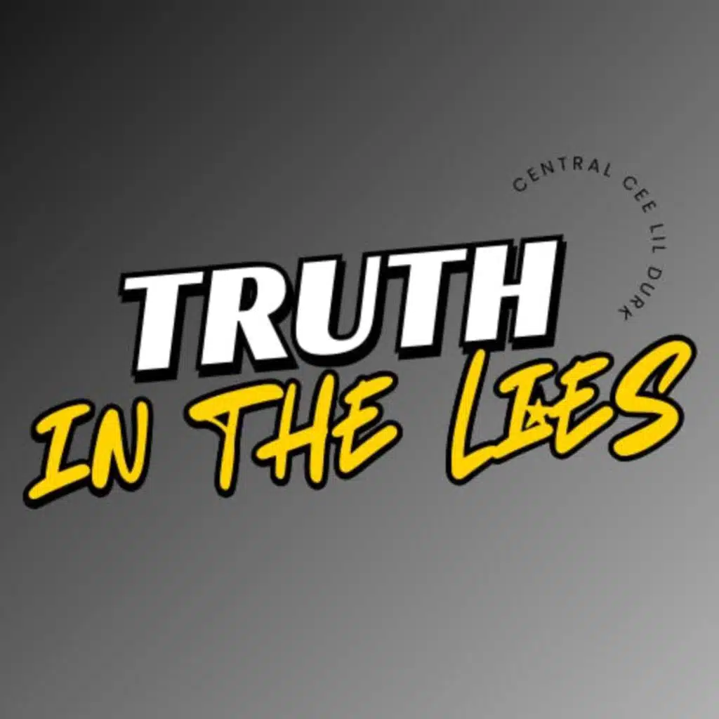 Truth In The Lies (feat. Lil Durk) - Central Cee