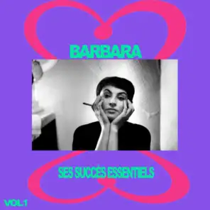 Barbara - Ses Succès Essentiels, Vol. 1