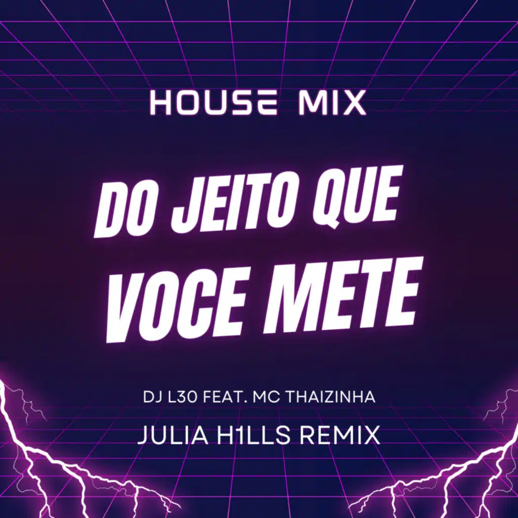 Do Jeito Que Voce Mete (House Mix) (JULIA H1LLS Remix) [feat. Mc Thaizinha]